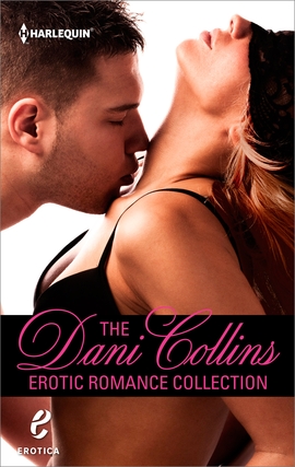 Title details for The Dani Collins Erotic Romance Collection: Mastering Her Role\Playing the Master by Dani Collins - Available